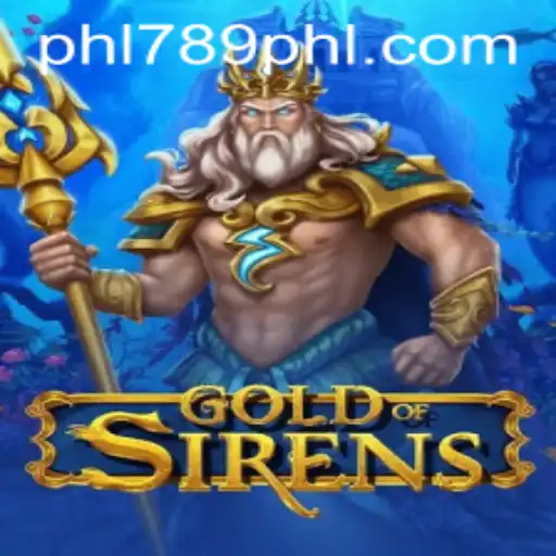 GoldofSirens: Unveiling the Thrilling Adventure of PHL789